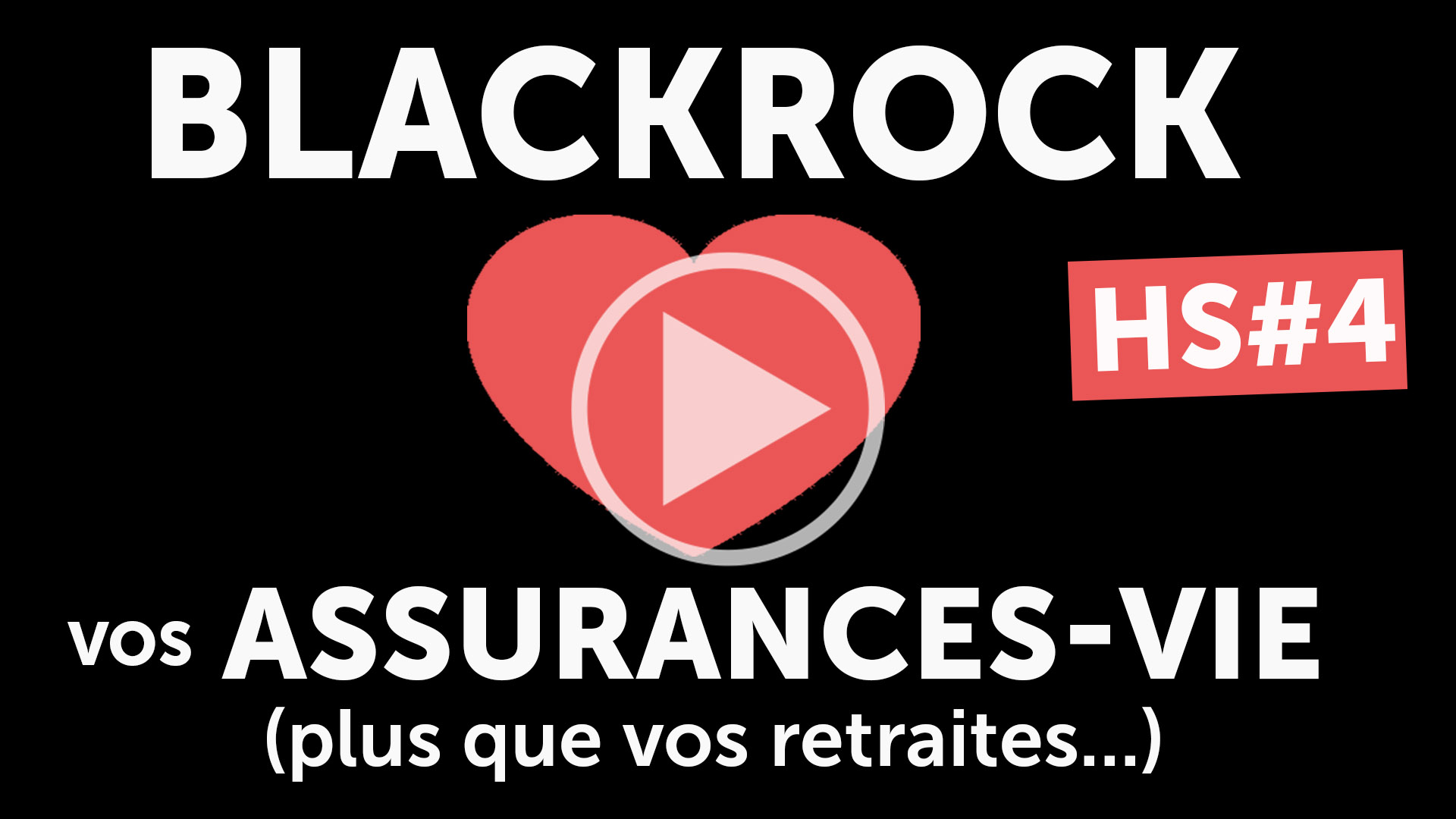 BlackRock préfère vos assurances-vie à vos retraites - Hors-série #4