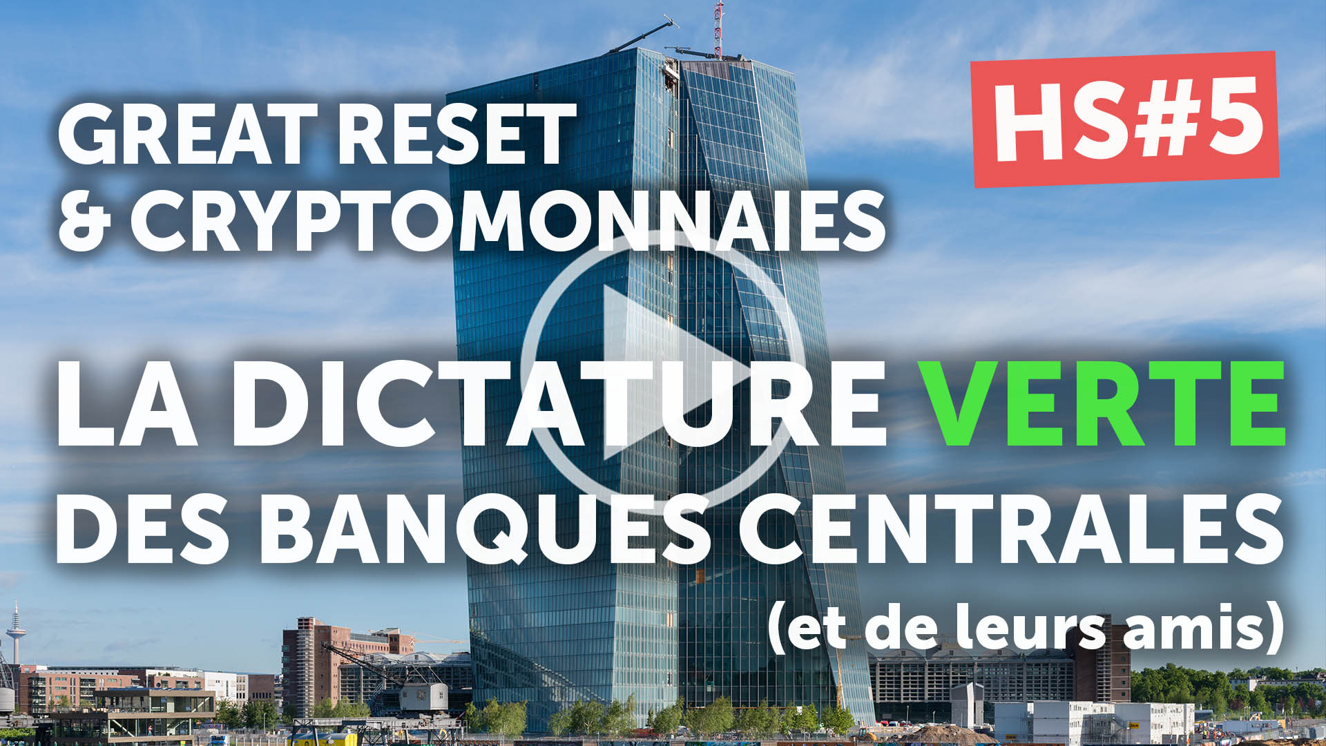 Great Reset et cryptomonnaies : la dictature verte des Banques Centrales - FVQC HS#5