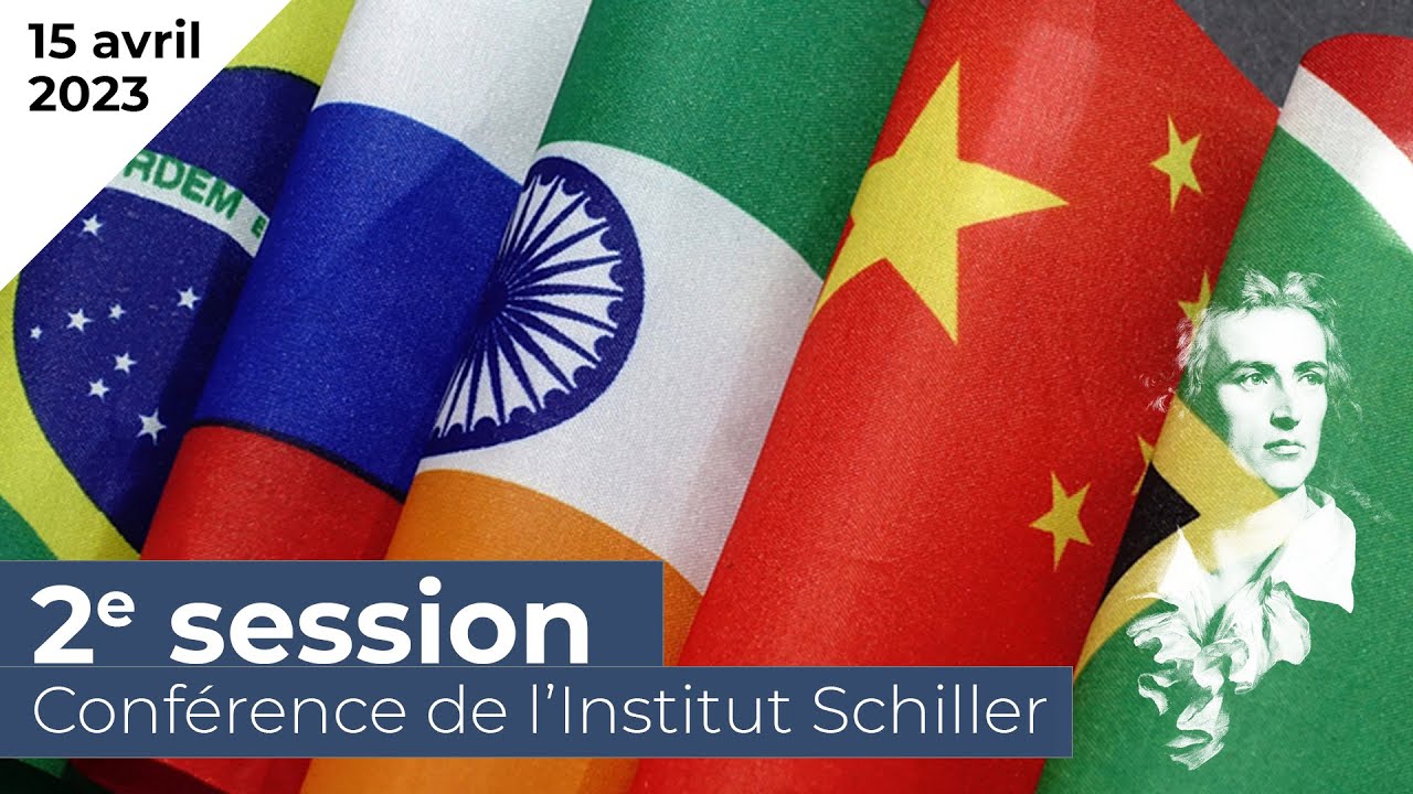 VIDEO Conférence Schiller (2-4) : BRICS et paix mondiale, même combat !